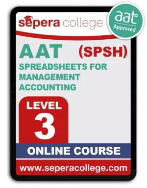 AAT LEVEL 3 - (MODULE 5/5) - Spreadsheets for Management Accounting - SPSH - (ONLINE COURSE)