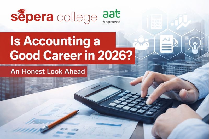 Is accounting a good career in 2026 – modern accounting career concept with financial analysis and Sepera College AAT Approved logo.