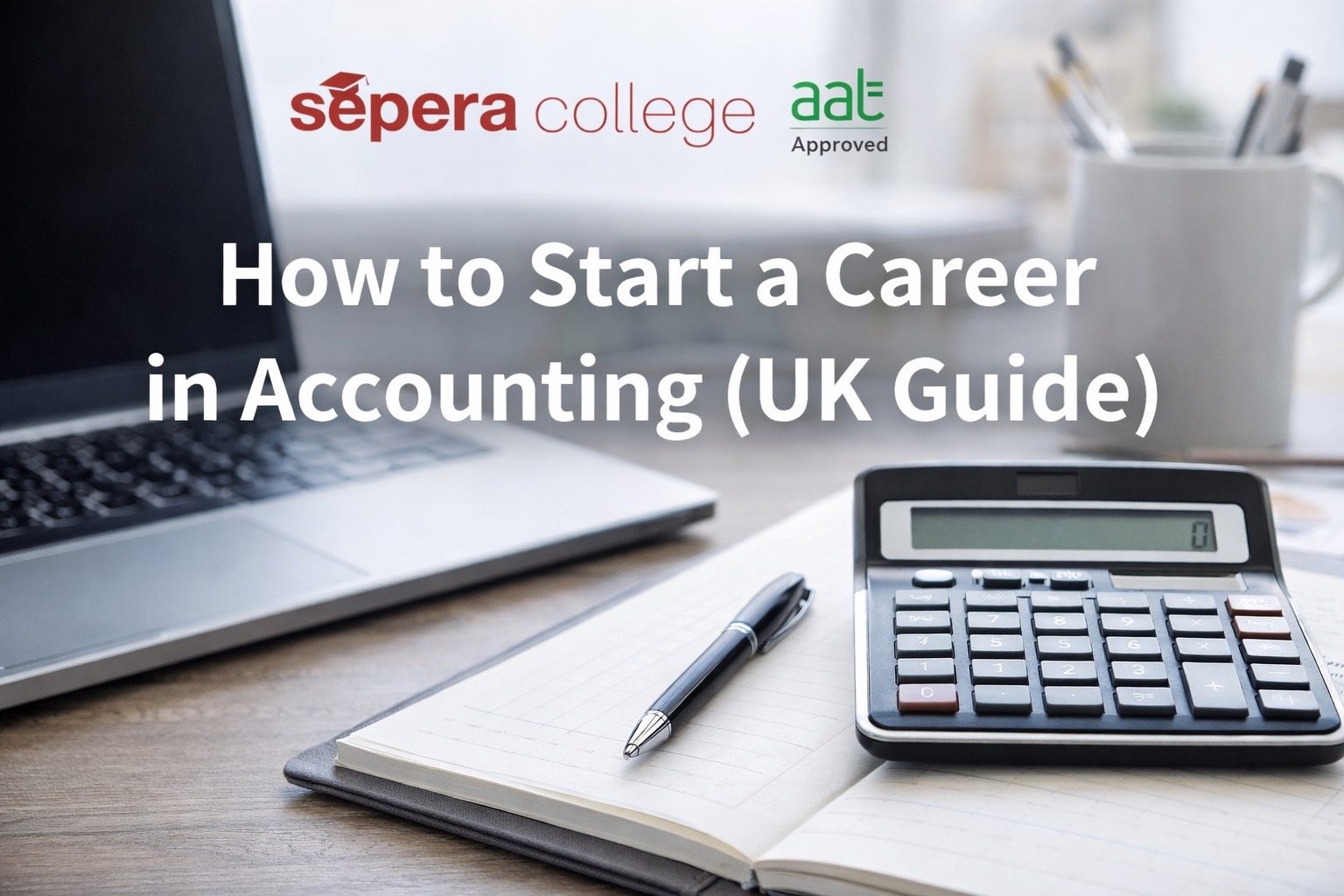career in accounting UK study setup with laptop calculator and notes